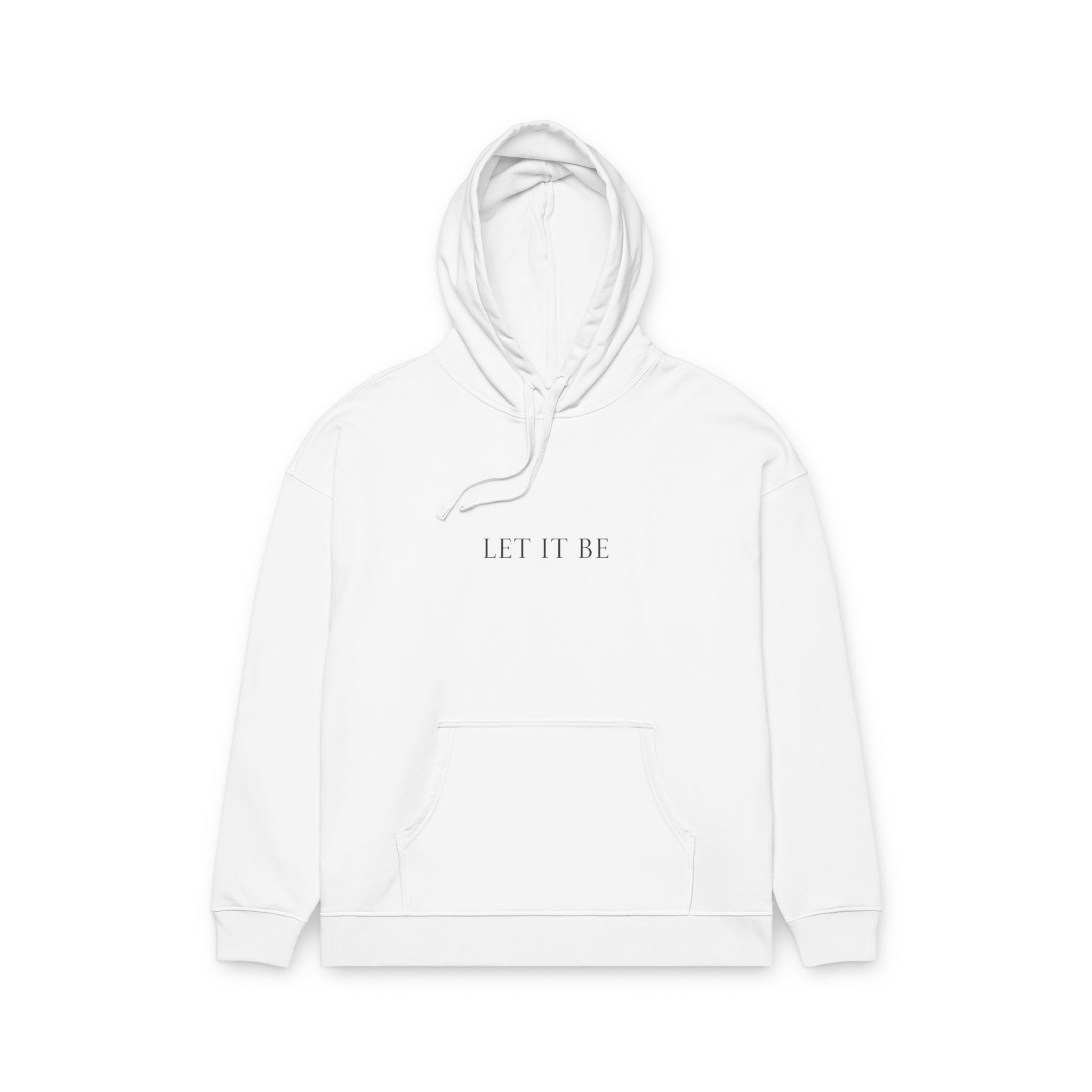 Let It Be Hoodie Organic Relaxed Pullover