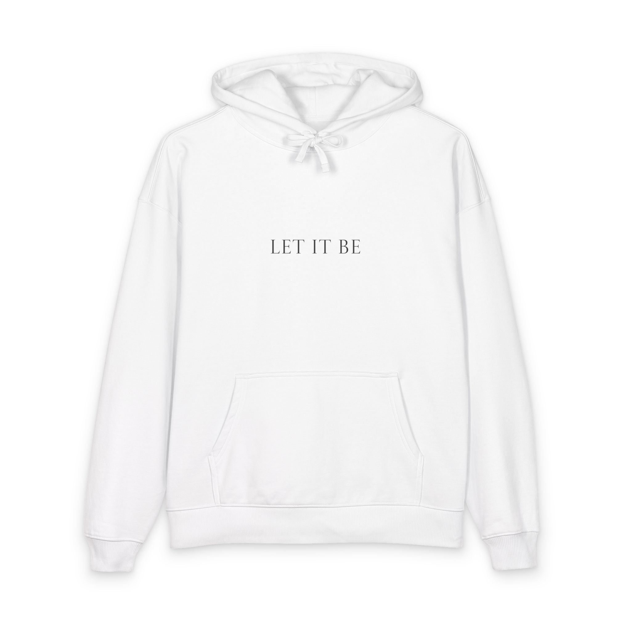 Let It Be Hoodie Organic Relaxed Pullover